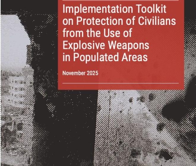 Operationalising the EWIPA Political Declaration: A New Toolkit for Strengthening Civilian Protection
