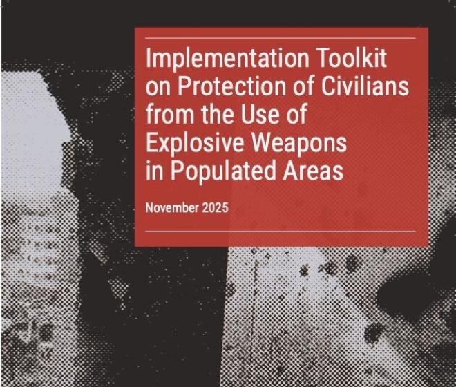 Operationalising the EWIPA Political Declaration: A New Toolkit for Strengthening Civilian Protection